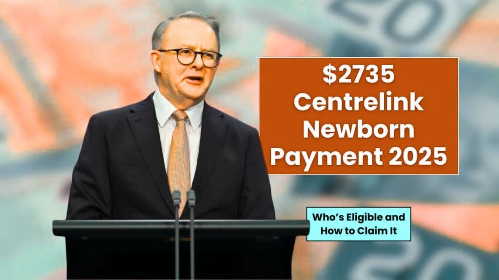 $2,735 Centrelink Newborn Payment 2025