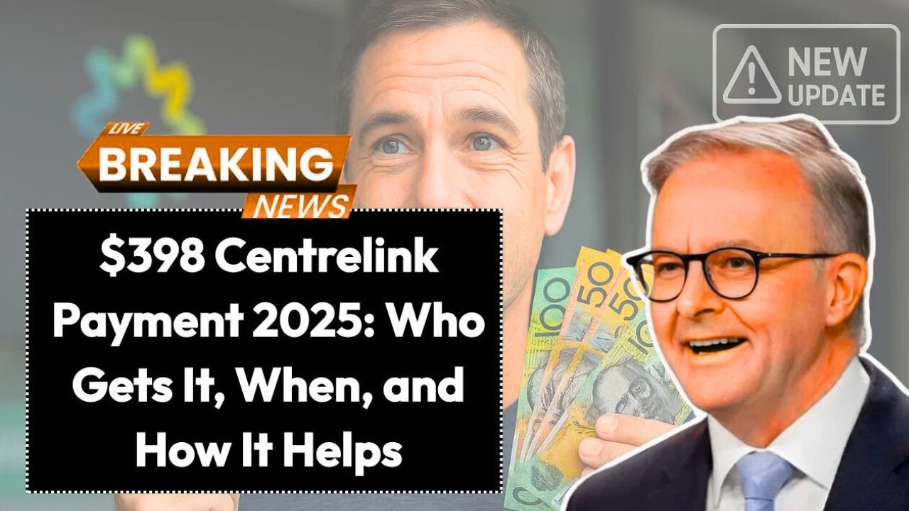 $398 Centrelink Cash Boost in 2025 Are You Eligible for This Relief Payment