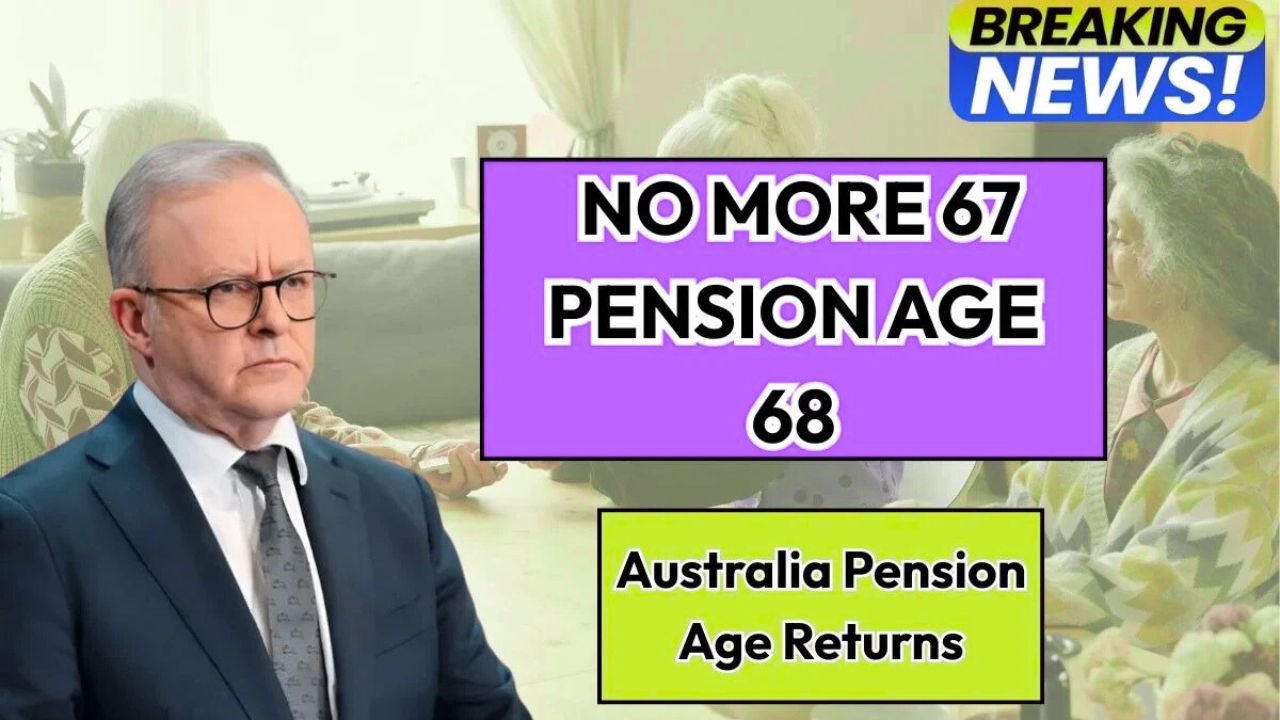 Australia’s Age Pension at 67 in 2025: No Change to 65 – Here’s How to Qualify